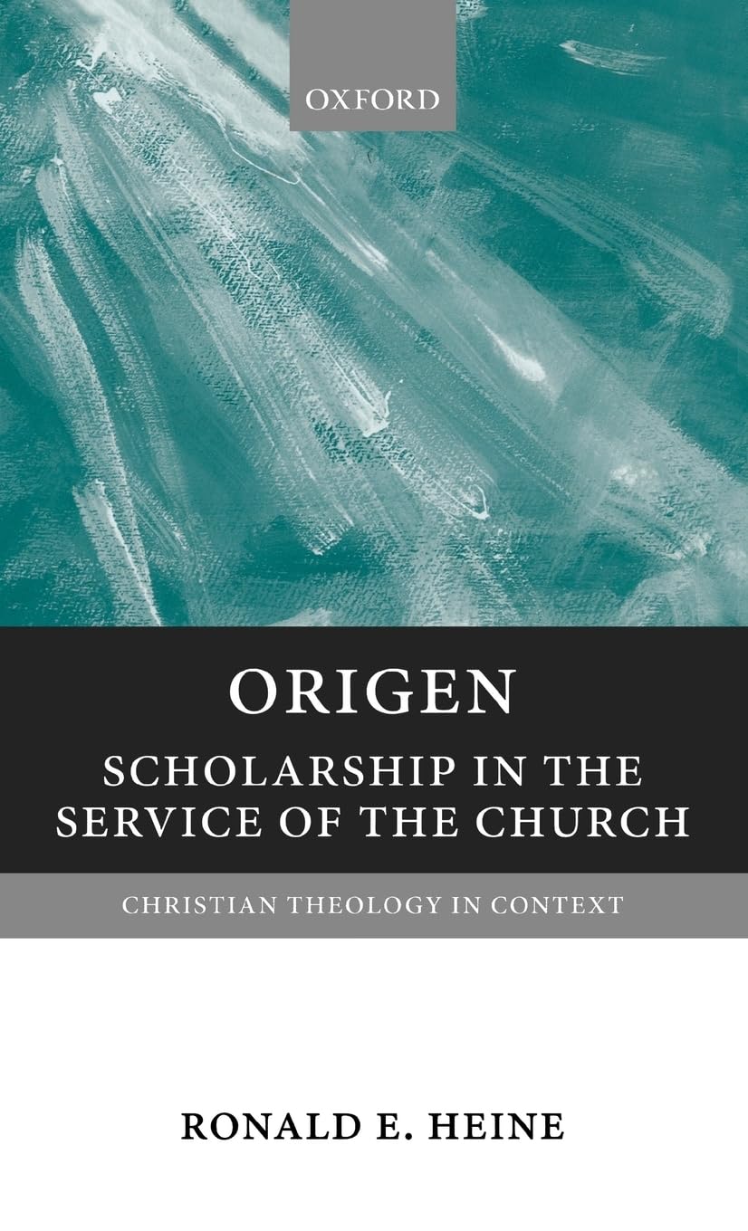 Origen: Scholarship In The Service Of The Church (Christian Theology In Context)