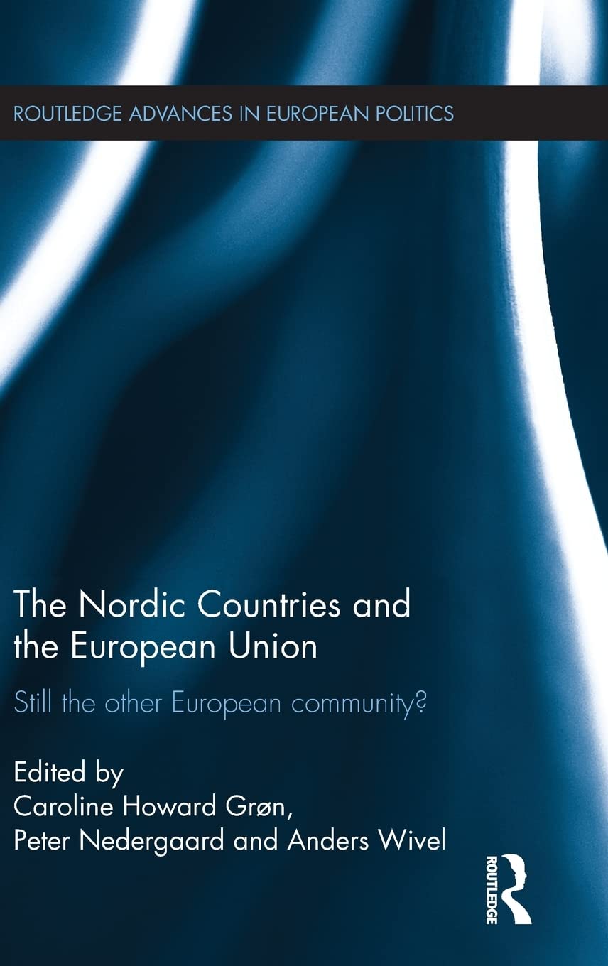 The Nordic Countries and the European Union: Still the other European community? (Routledge Advances in European Politics),Used
