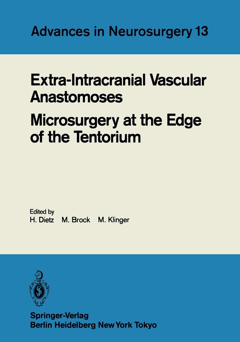 ExtraIntracranial Vascular Anastomoses Microsurgery at the Edge of the Tentorium (Advances in Neurosurgery, 13),Used