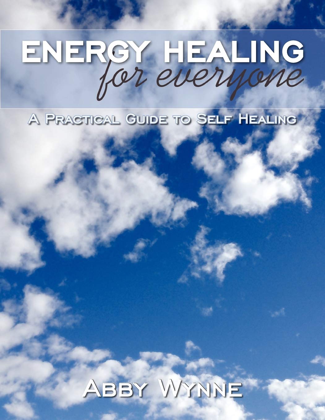 Energy Healing For Everyone: A Practical Guide To Self Healing,Used