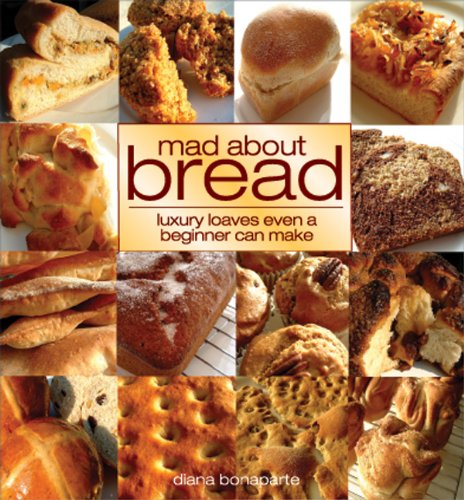 Mad About Bread: Luxury Loaves Even a Beginner Can Make,Used