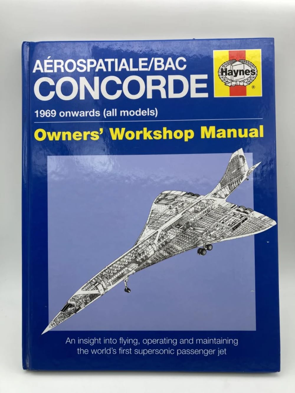 Aerospatialebac Concorde: 1969 To 2003 (Owners' Workshop Manual)