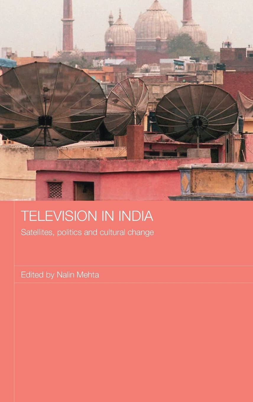 Television in India: Satellites, Politics and Cultural Change (Media, Culture and Social Change in Asia),Used