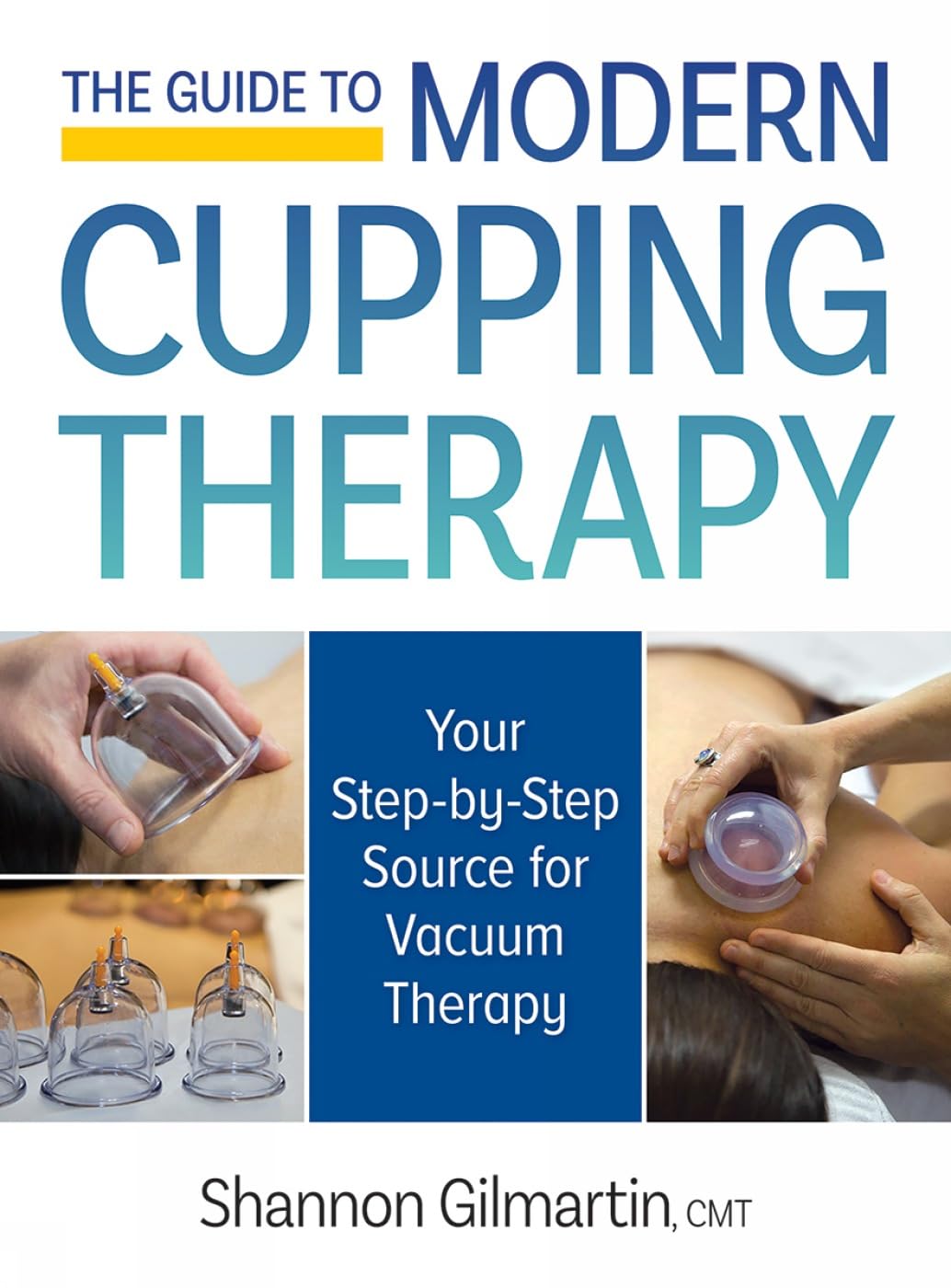 The Guide To Modern Cupping Therapy: Your Stepbystep Source For Vacuum Therapy