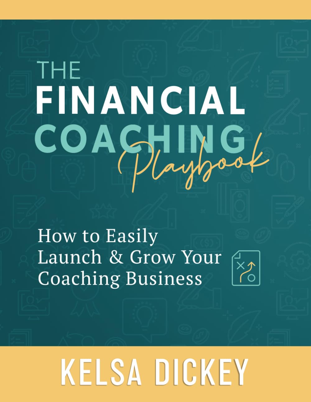 The Financial Coaching Playbook: How to Easily Launch & Grow Your Coaching Business,Used