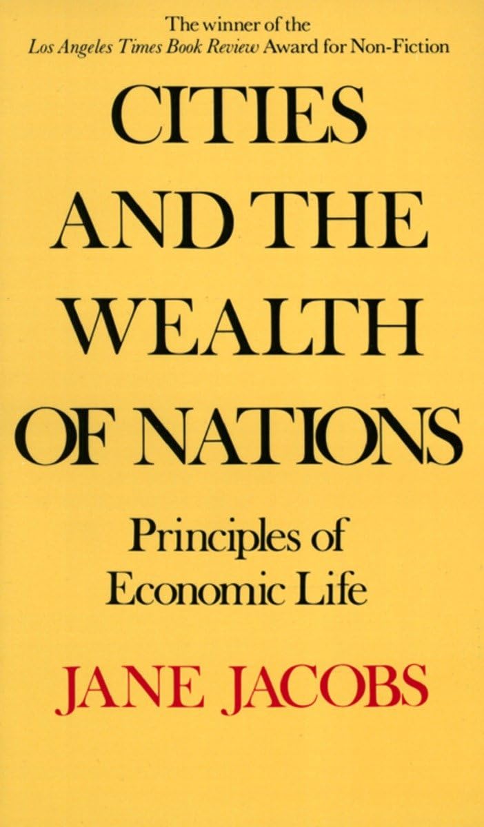 Cities and the Wealth of Nations: Principles of Economic Life,New