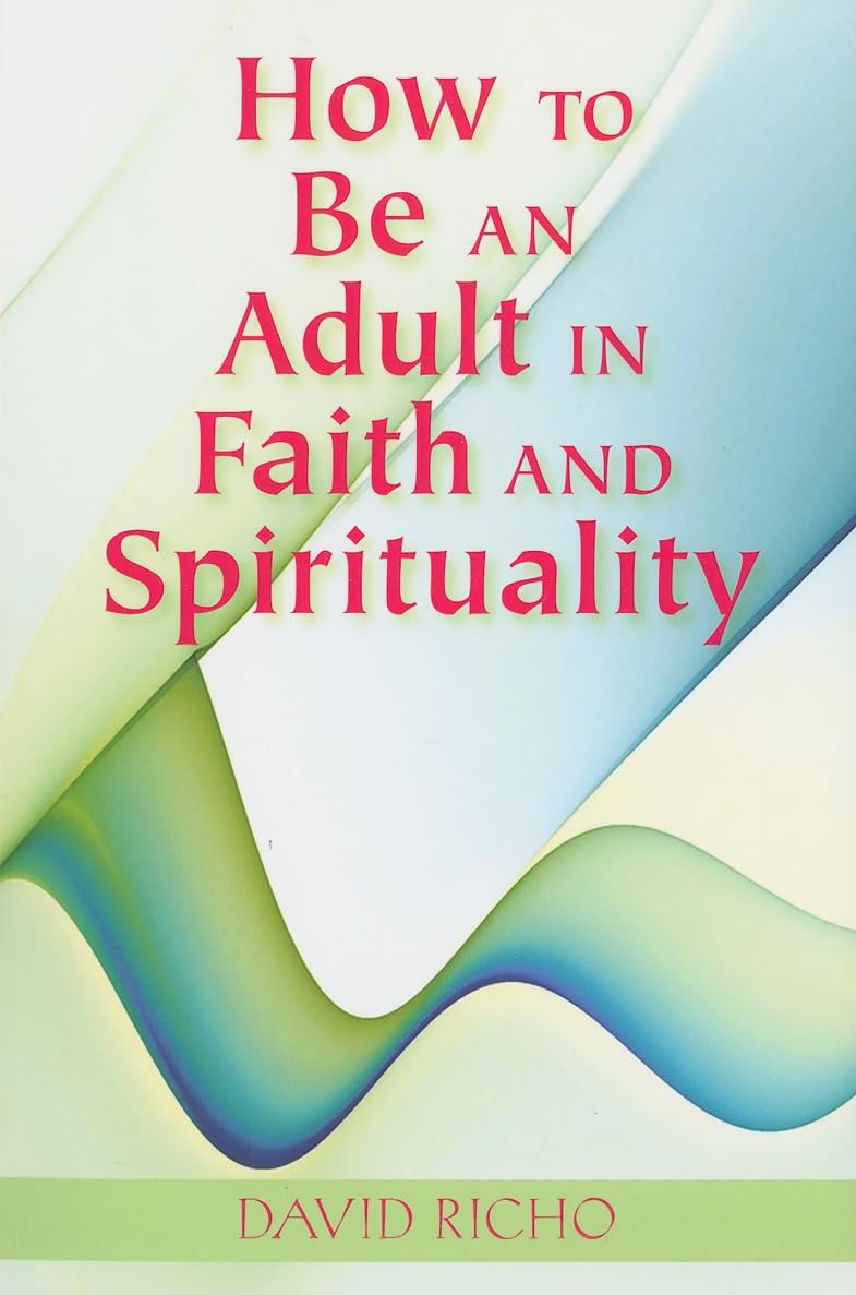 How to Be an Adult in Faith and Spirituality,Used