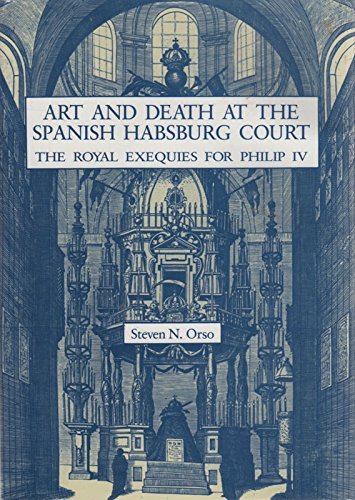 Art and Death at the Spanish Habsburg Court: The Royal Exequies for Philip IV,Used