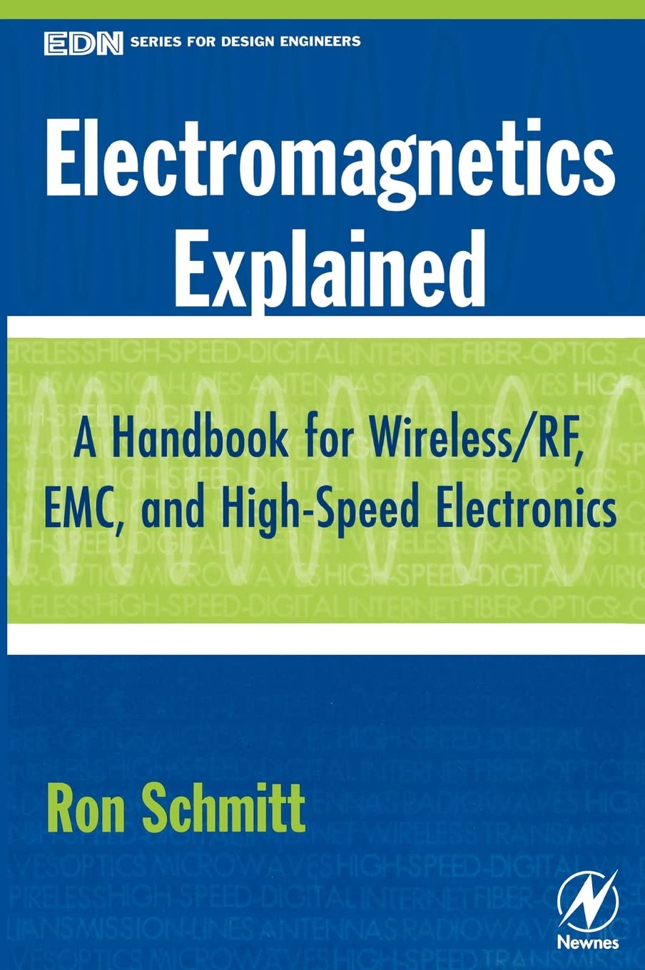Electromagnetics Explained: A Handbook for Wireless/ RF, EMC, and HighSpeed Electronics (EDN Series for Design Engineers),Used