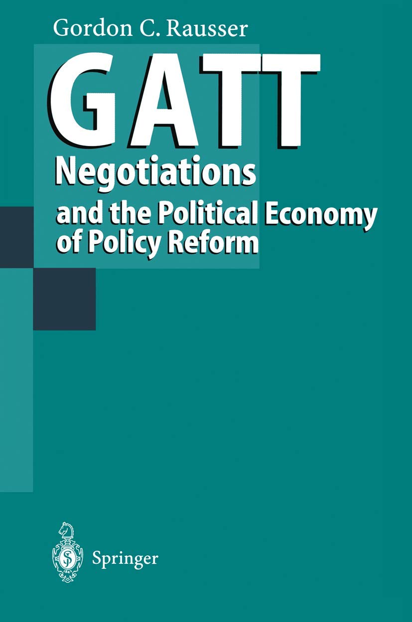GATT Negotiations and the Political Economy of Policy Reform,Used