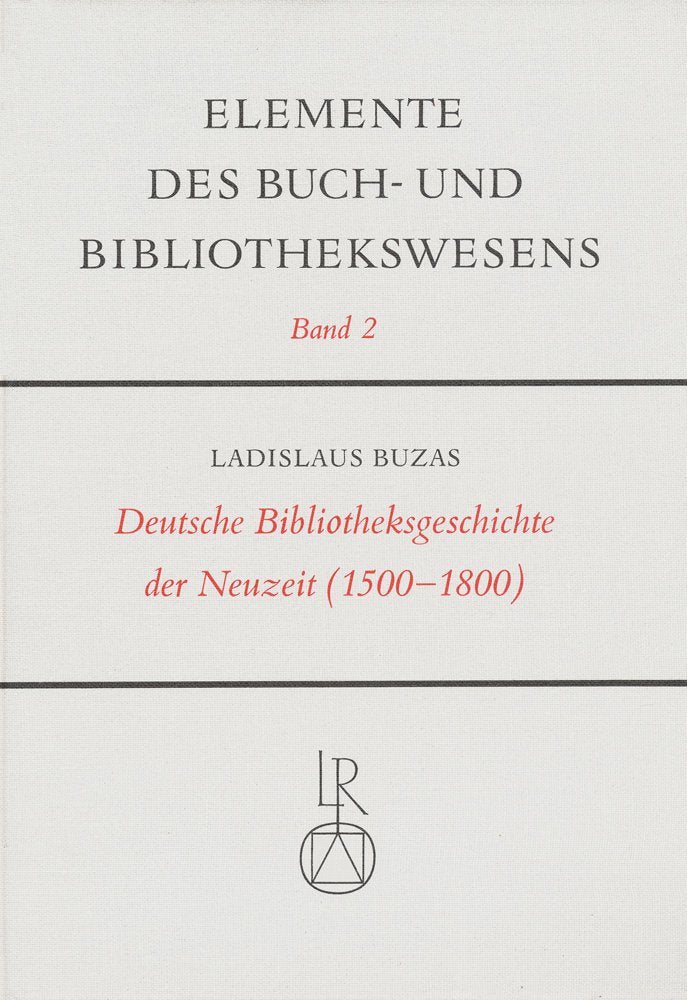 Deutsche Bibliotheksgeschichte Der Neuzeit (1500 Bis 1800) (Elemente Des Buch Und Bibliothekswesens) (German Edition),Used