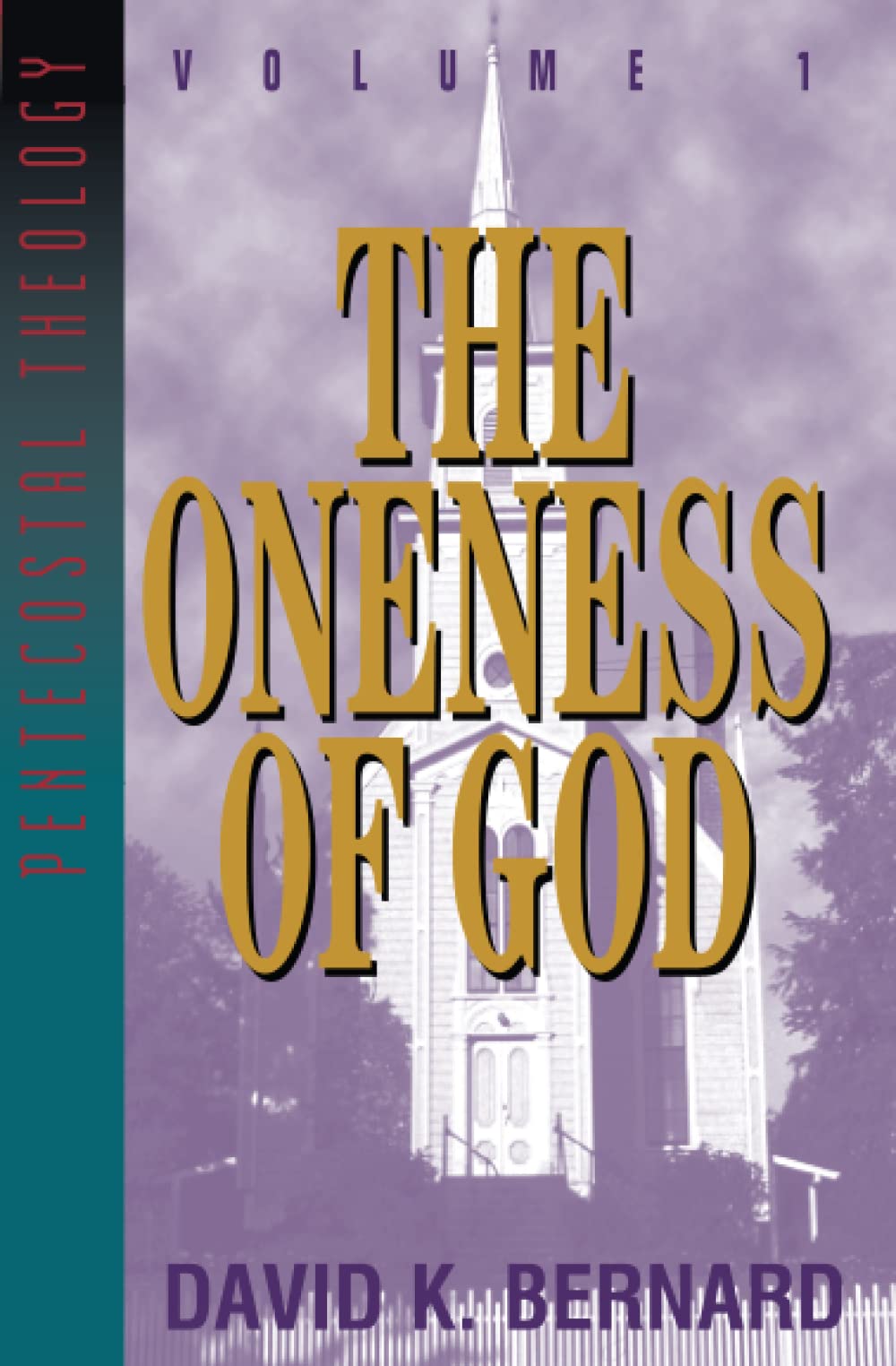 The Oneness of God: Volume 1 (Series in Pentecostal Theology, Vol 1),Used