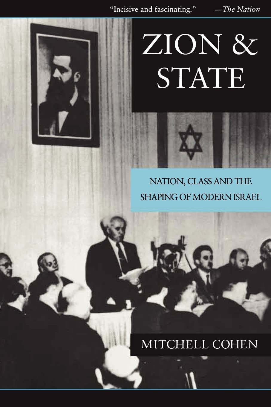 Zion And State: Nation, Class, And The Shaping Of Modern Israel,New