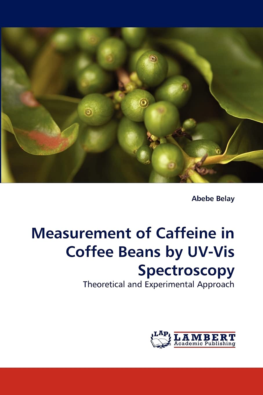 Measurement of Caffeine in Coffee Beans by UVVis Spectroscopy: Theoretical and Experimental Approach,Used
