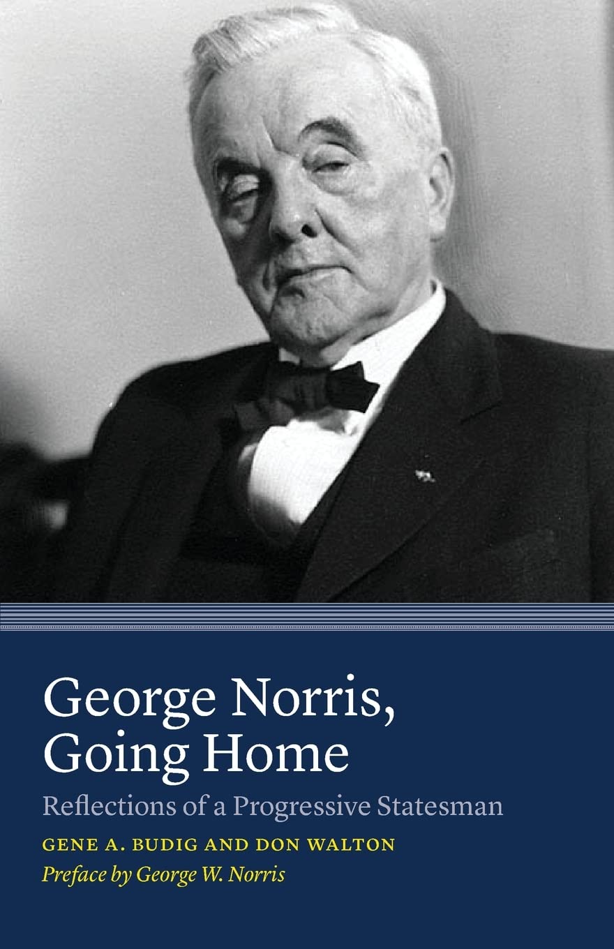 George Norris, Going Home: Reflections of a Progressive Statesman,Used
