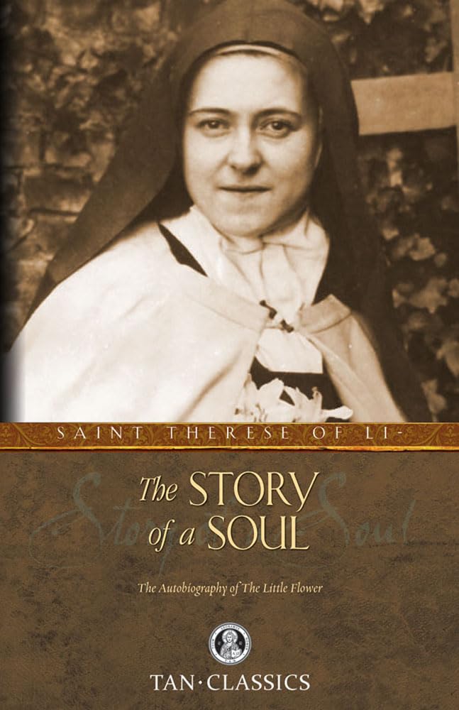 The Story Of A Soul: The Autobiography Of St. Therese Of Lisieux (Tan Classics),New