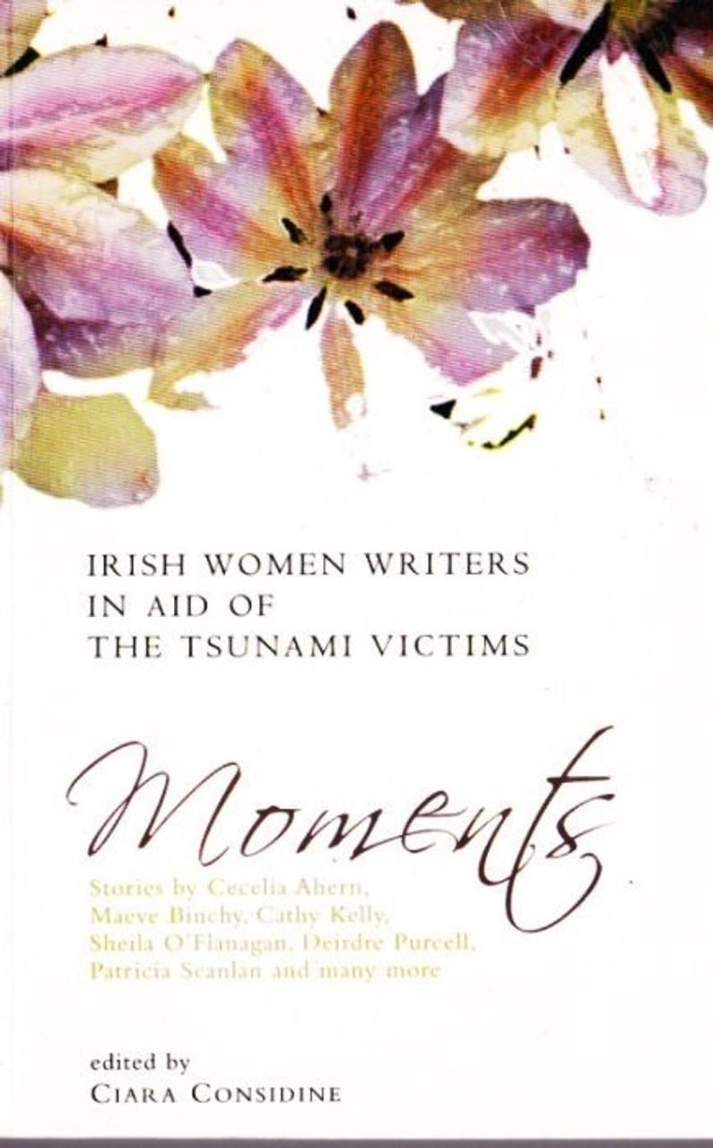 Moments: Irish Women Writers in Aid of the Tsunami Victims,Used