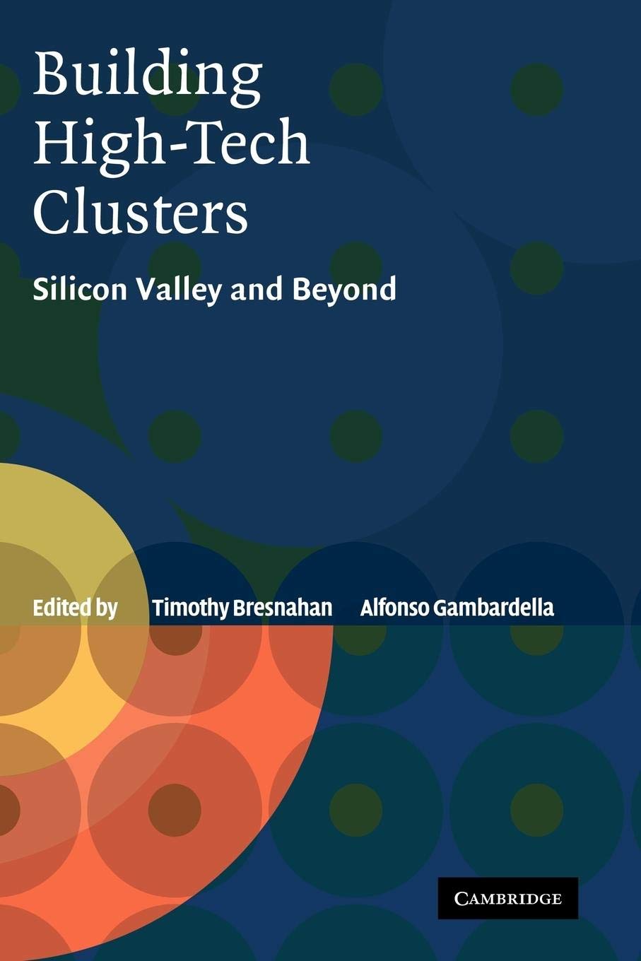 Building HighTech Clusters: Silicon Valley and Beyond,Used