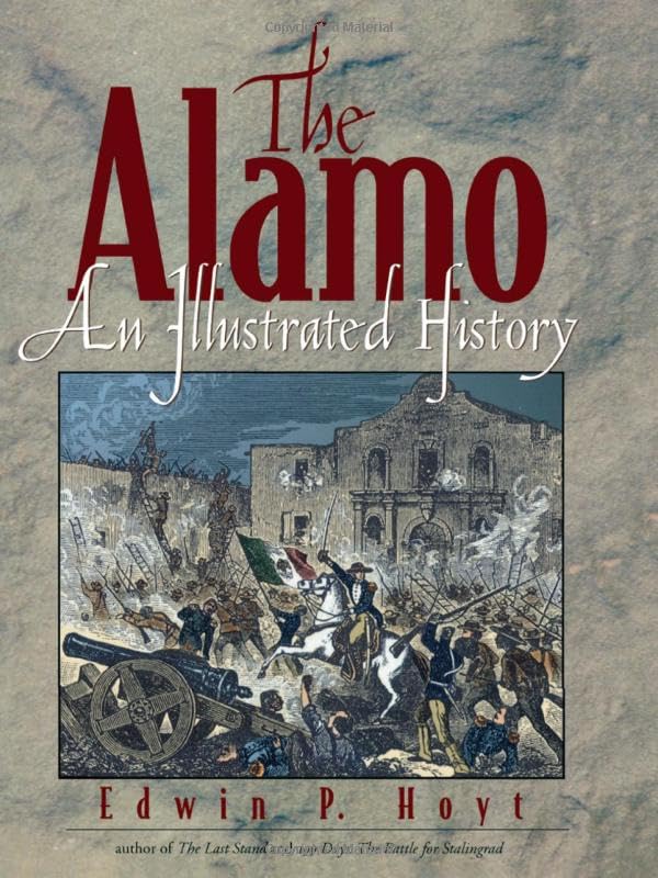 The Alamo: An Illustrated History