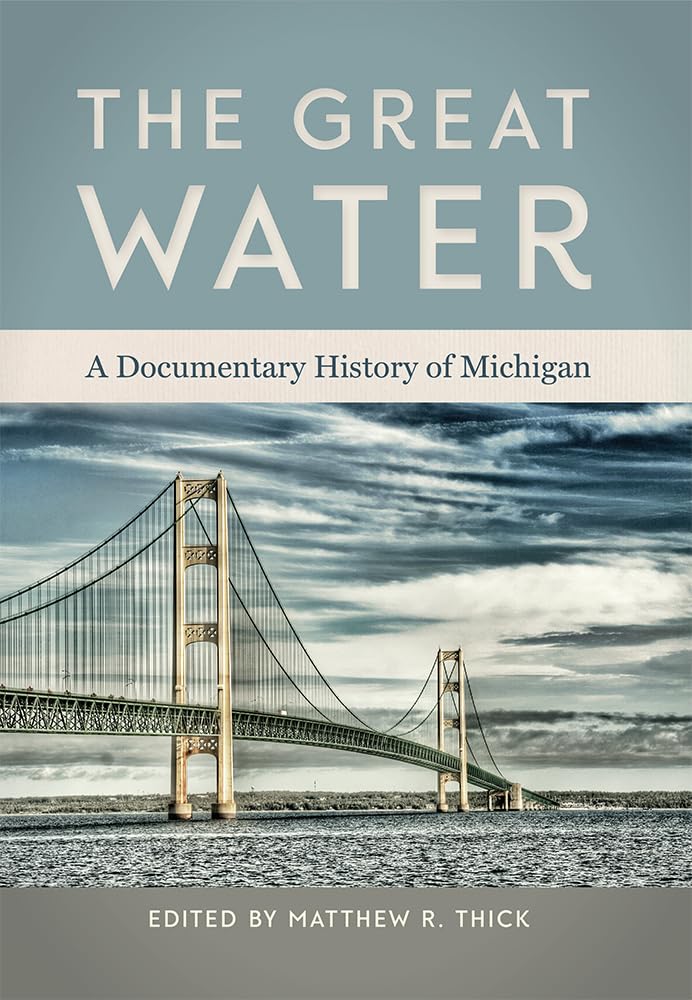 The Great Water: A Documentary History of Michigan,Used