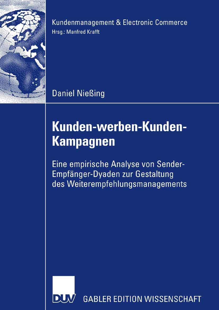KundenwerbenKundenKampagnen: Eine empirische Analyse von SenderEmpfngerDyaden zur Gestaltung des Weiterempfehlungsmanagemen,Used