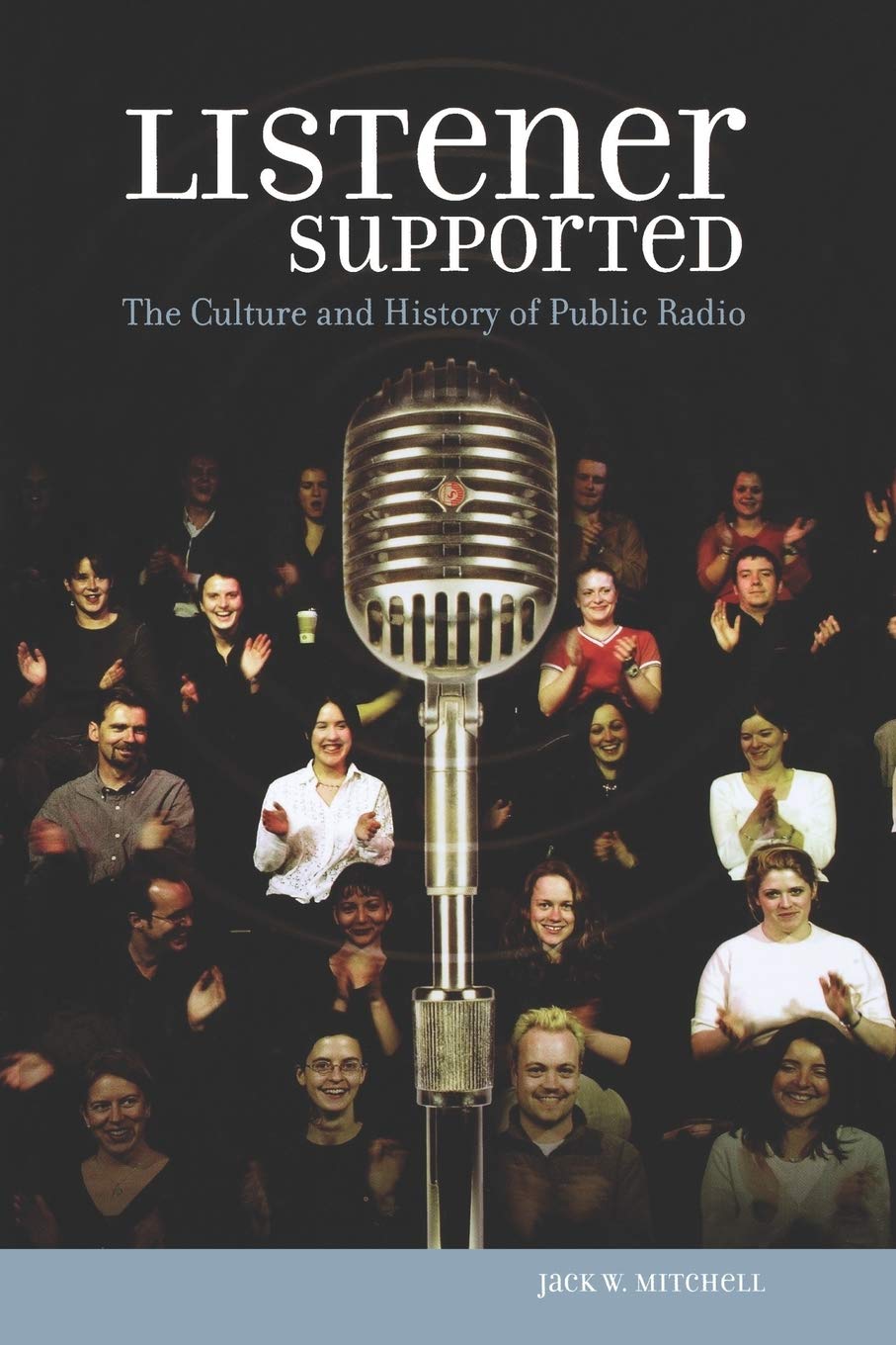 Listener Supported: The Culture and History of Public Radio,Used