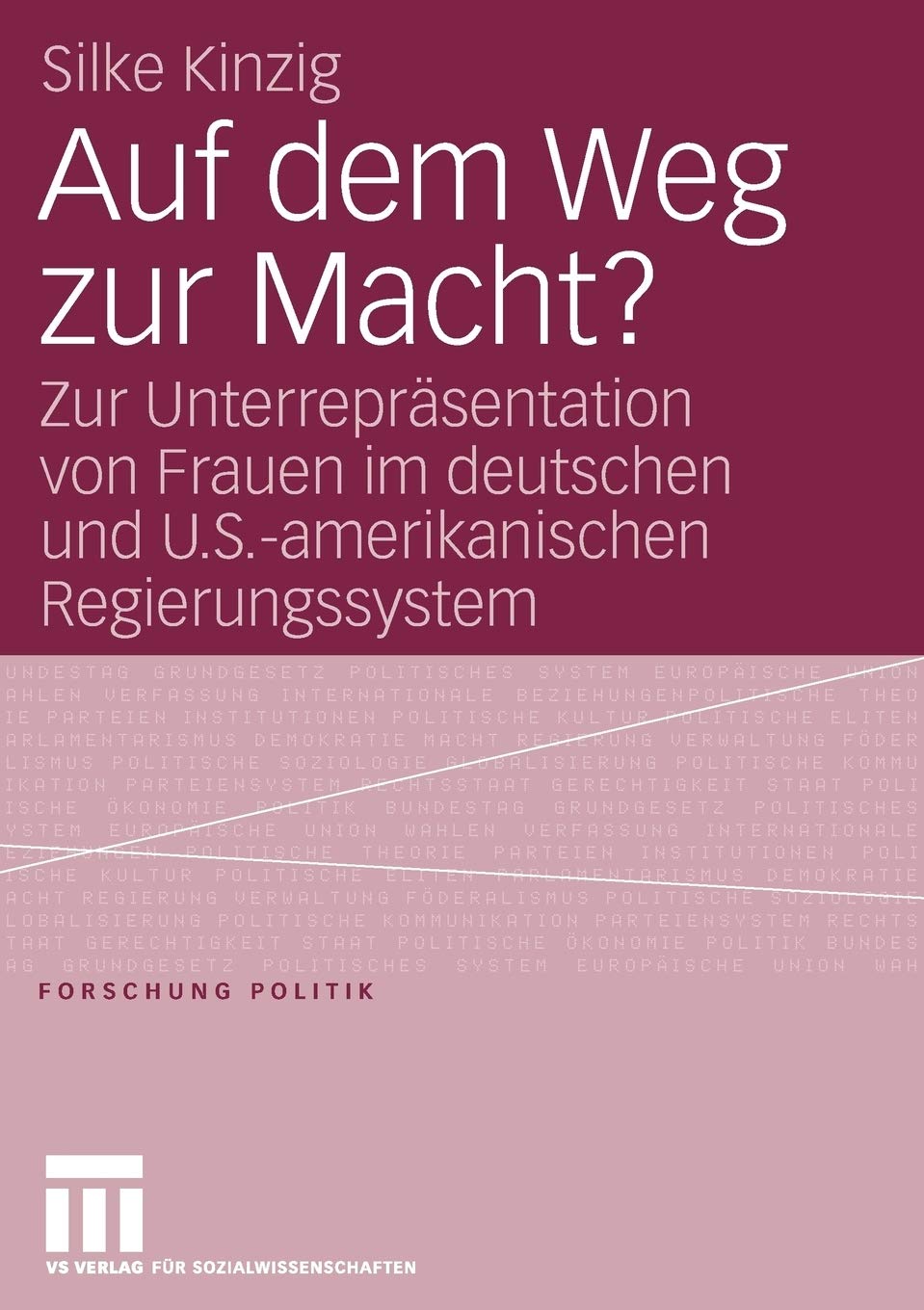 Auf dem Weg zur Macht?: Zur Unterreprsentation von Frauen im deutschen und U.S.amerikanischen Regierungssystem (Forschung Polit,Used