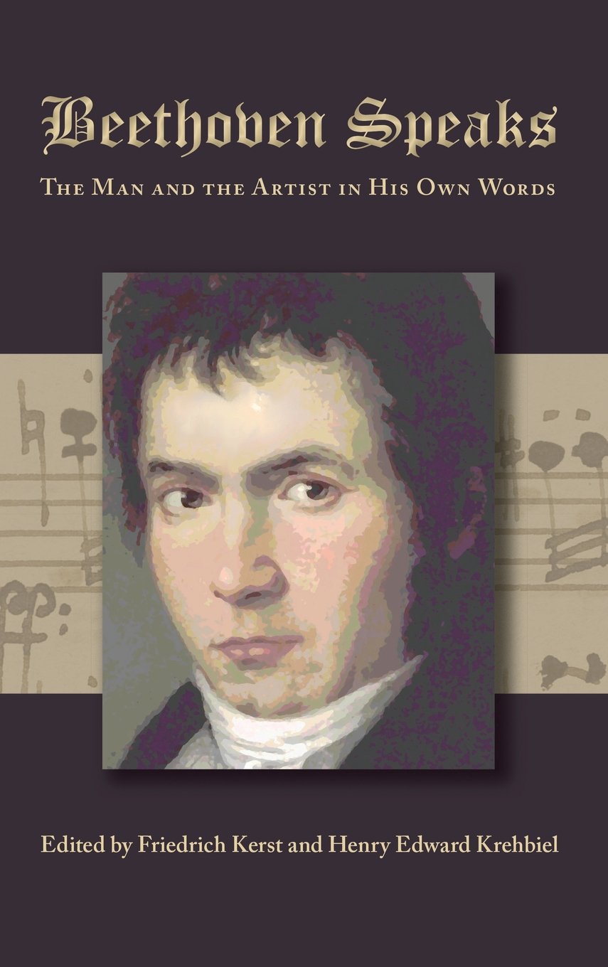 Beethoven Speaks: The Man and the Artist in His Own Words,Used