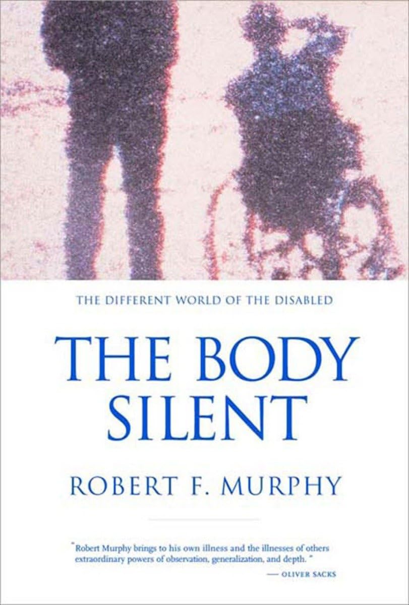The Body Silent: The Different World Of The Disabled,New