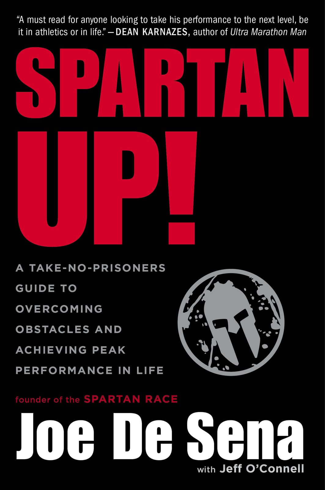 Spartan Up!: A Takenoprisoners Guide To Overcoming Obstacles And Achieving Peak Performance In Life,Used