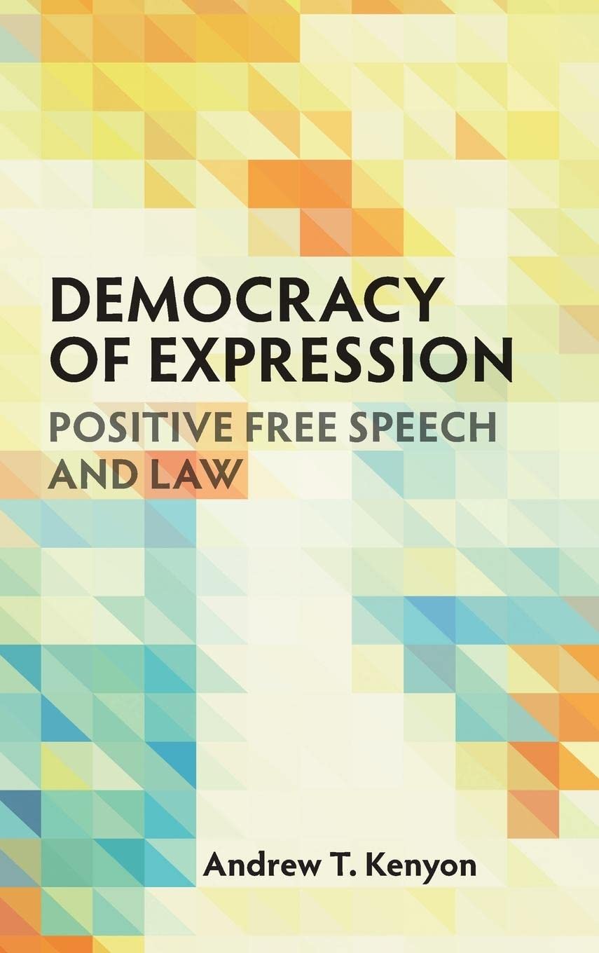 Democracy of Expression: Positive Free Speech and Law,Used