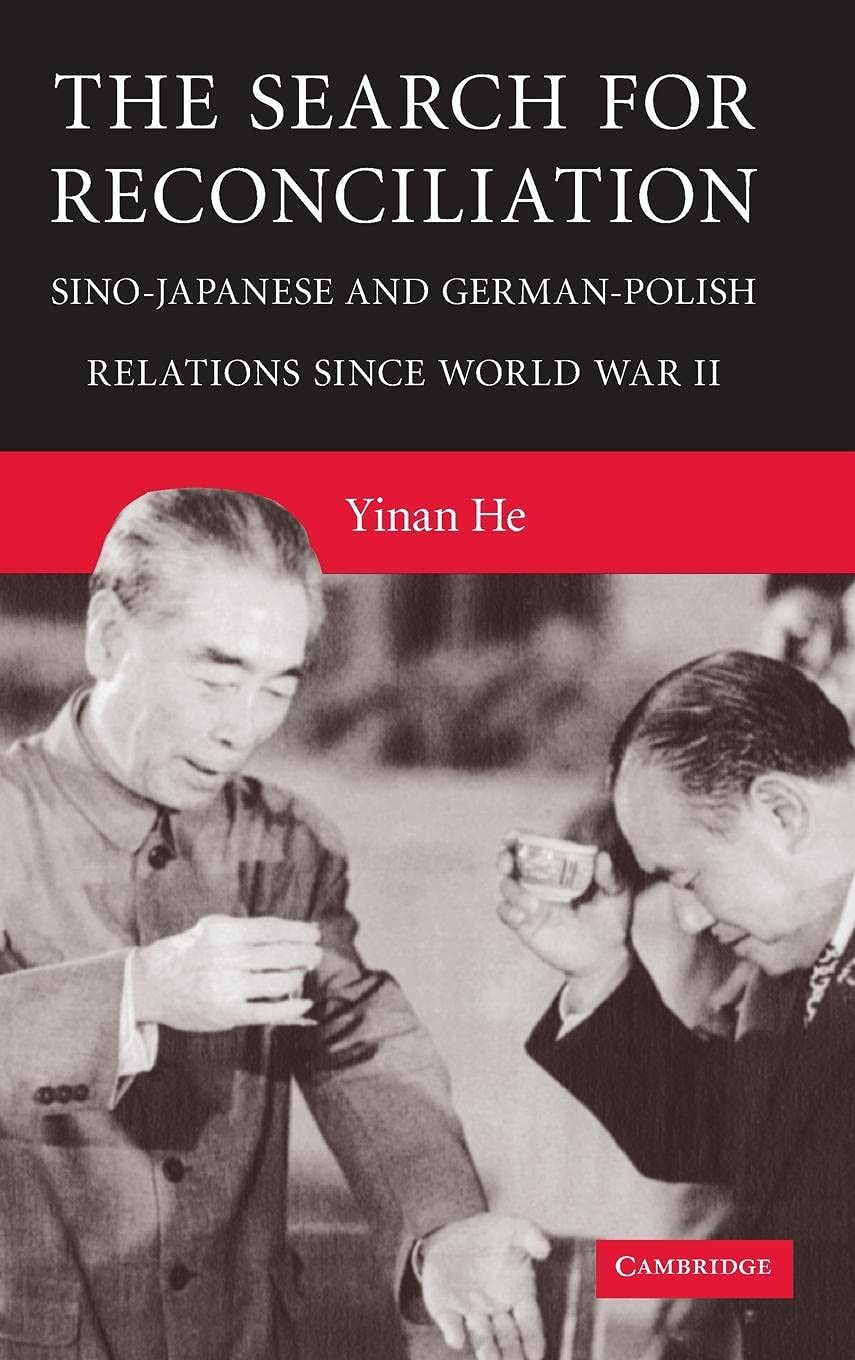 The Search for Reconciliation: SinoJapanese and GermanPolish Relations since World War II,Used