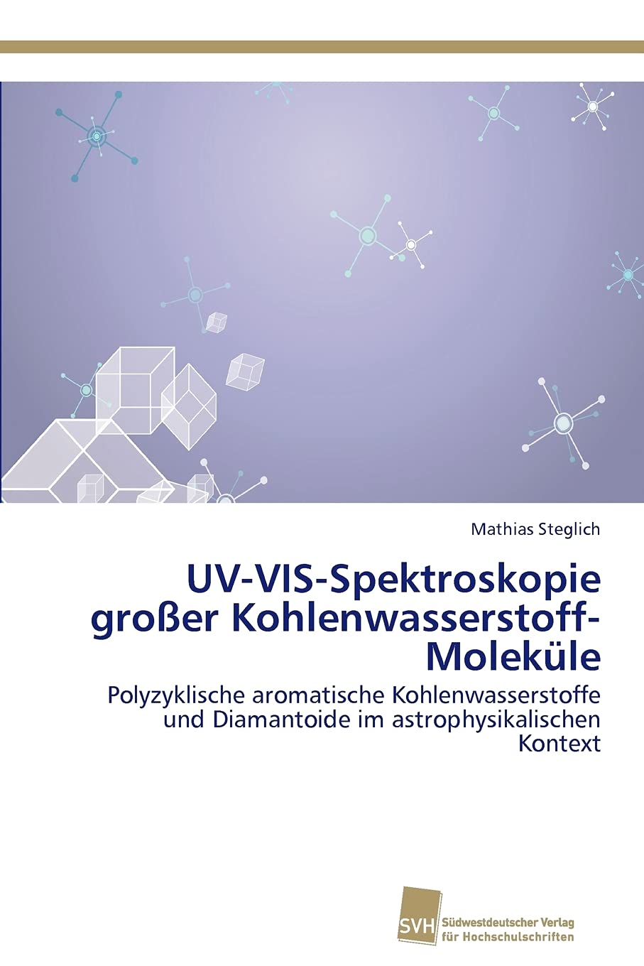 UVVISSpektroskopie groer KohlenwasserstoffMolekle: Polyzyklische aromatische Kohlenwasserstoffe und Diamantoide im astrophysi,Used