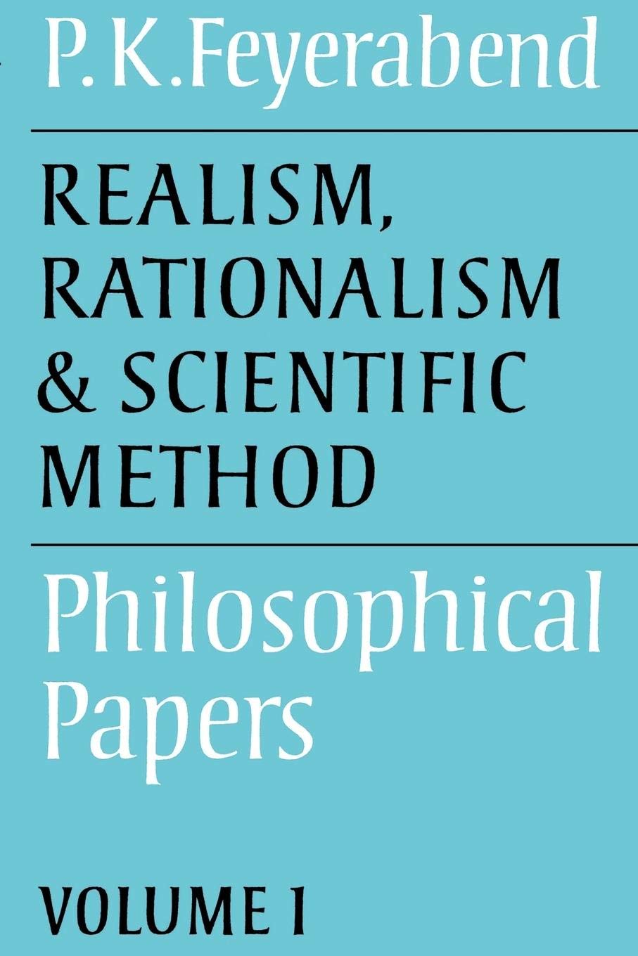 Realism, Rationalism and Scientific Method: Volume 1: Philosophical Papers (Philosophical Papers, Vol 1),New