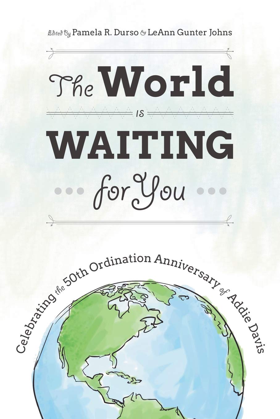 The World Is Waiting for You: Celebrating the 50th Ordination Anniversary of Addie Davis,Used