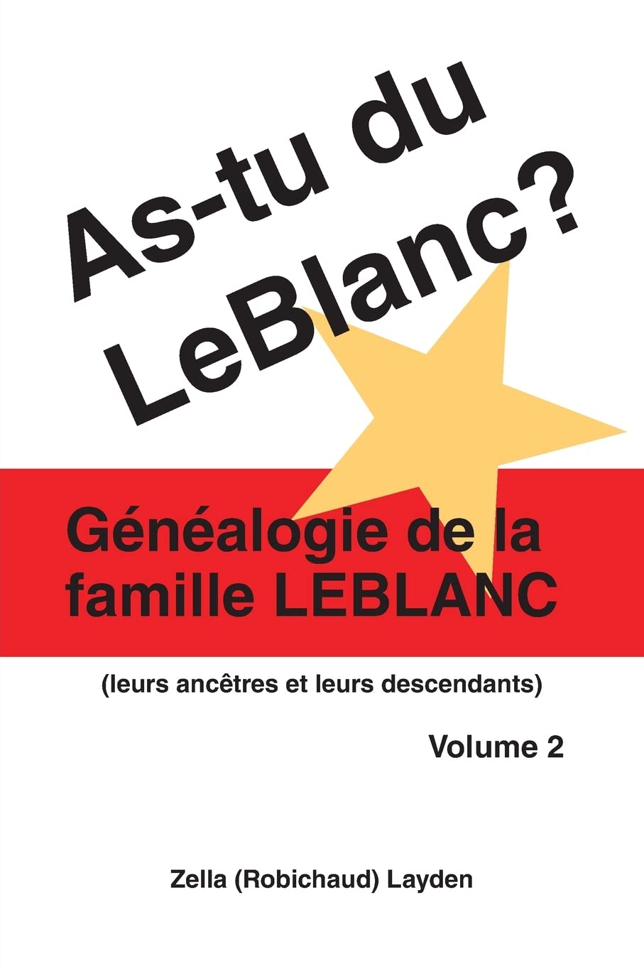 Astu Du Leblanc? Volume 2: Gnalogie De La Famille Leblanc (French Edition),Used