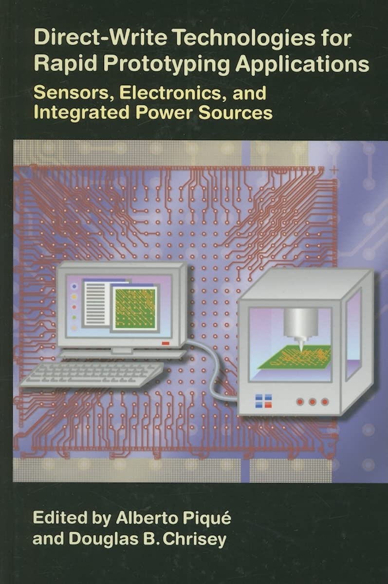 Directwrite Technologies For Rapid Prototyping Applications: Sensors, Electronics, And Integrated Power Sources,Used