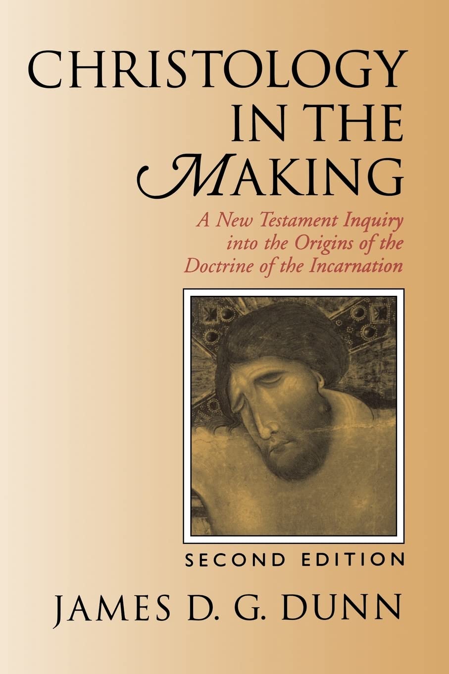 Christology In The Making: A New Testament Inquiry Into The Origins Of The Doctrine Of The Incarnation,New