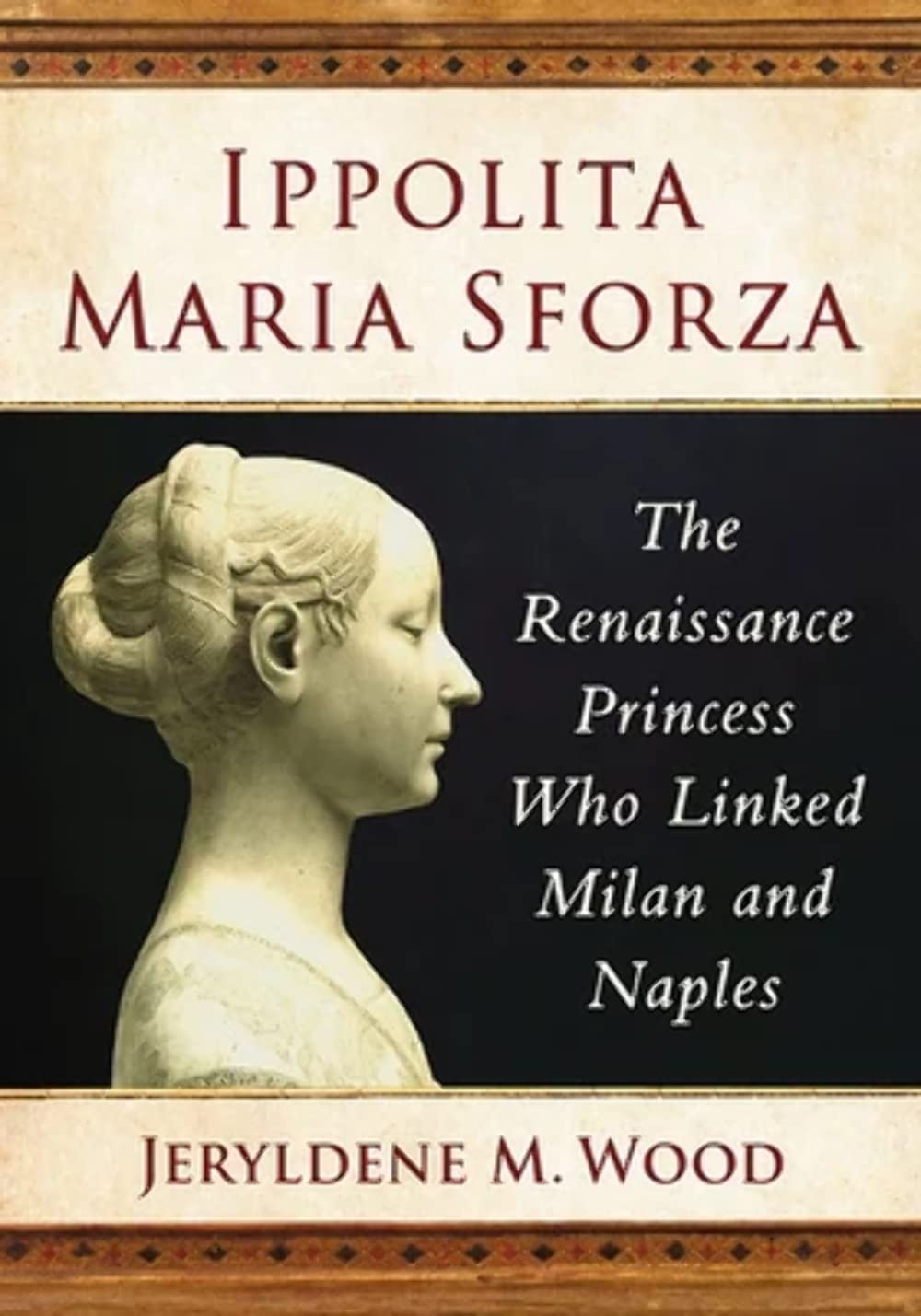 Ippolita Maria Sforza: The Renaissance Princess Who Linked Milan And Naples