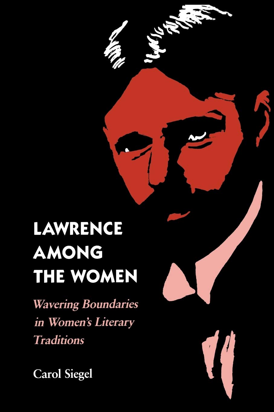 Lawrence Among The Women: Wavering Boundaries In Women'S Literary Traditions (Feminist Issues),Used