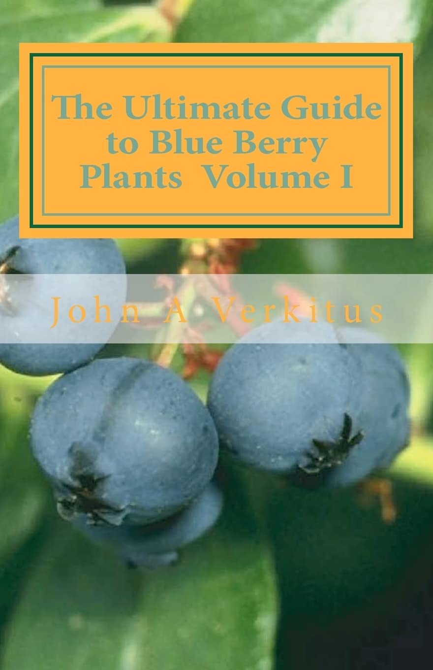 The Ultimate Guide To Blue Berry Plants Volume I,Used