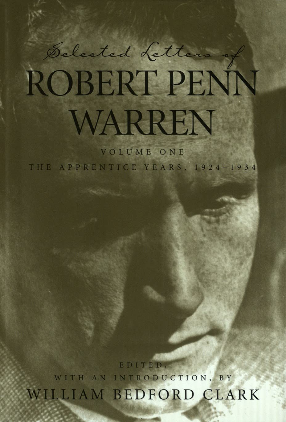 Selected Letters Of Robert Penn Warren: The Apprentice Years 19241934 (Southern Literary Studies),Used