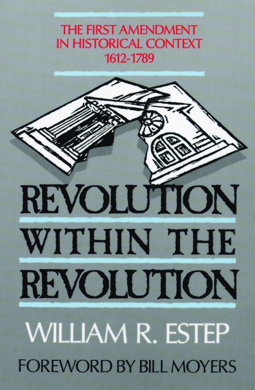 Revolution Within The Revolution: The First Amendment In Historical Context, 16121789,New