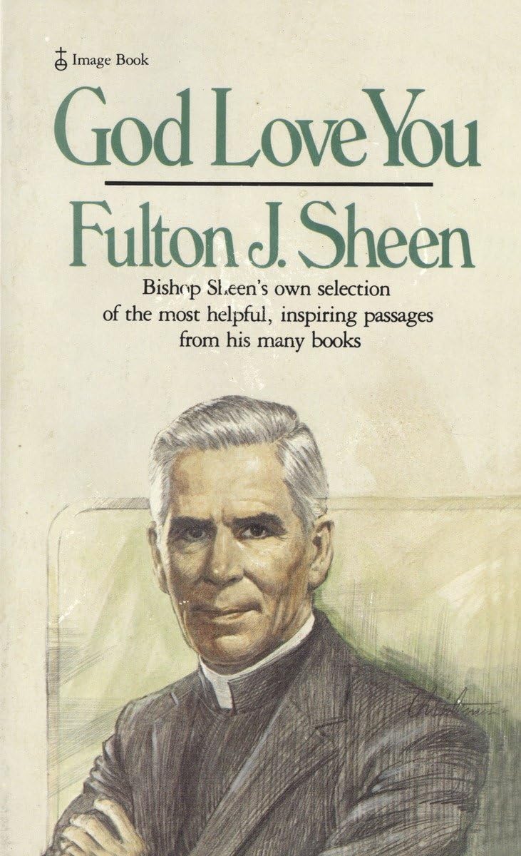 God Love You: Bishop Sheen's own selection of the most helpful, inspiring passages from his many books,New