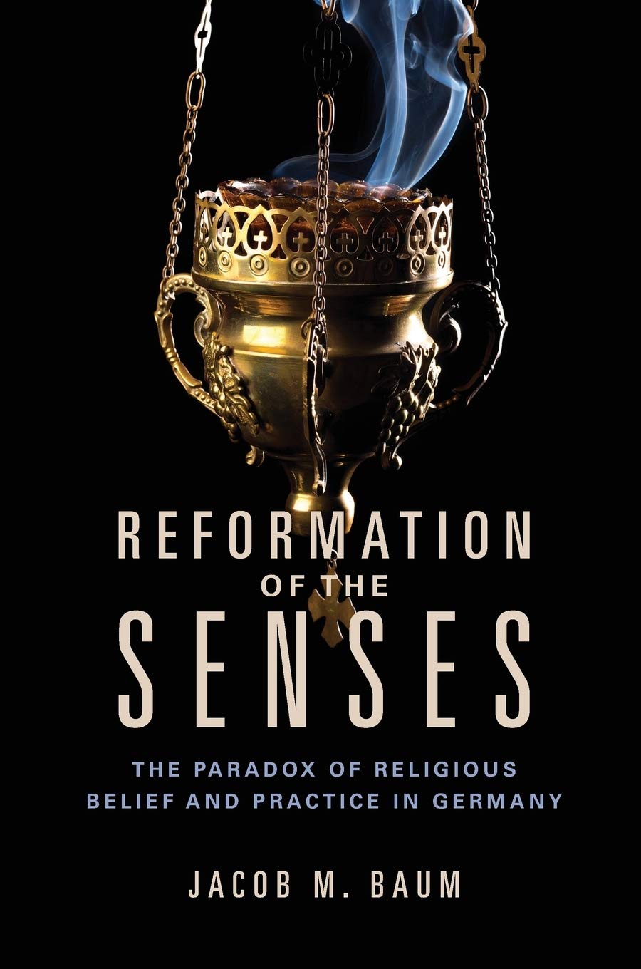 Reformation of the Senses: The Paradox of Religious Belief and Practice in Germany (Studies in Sensory History),Used