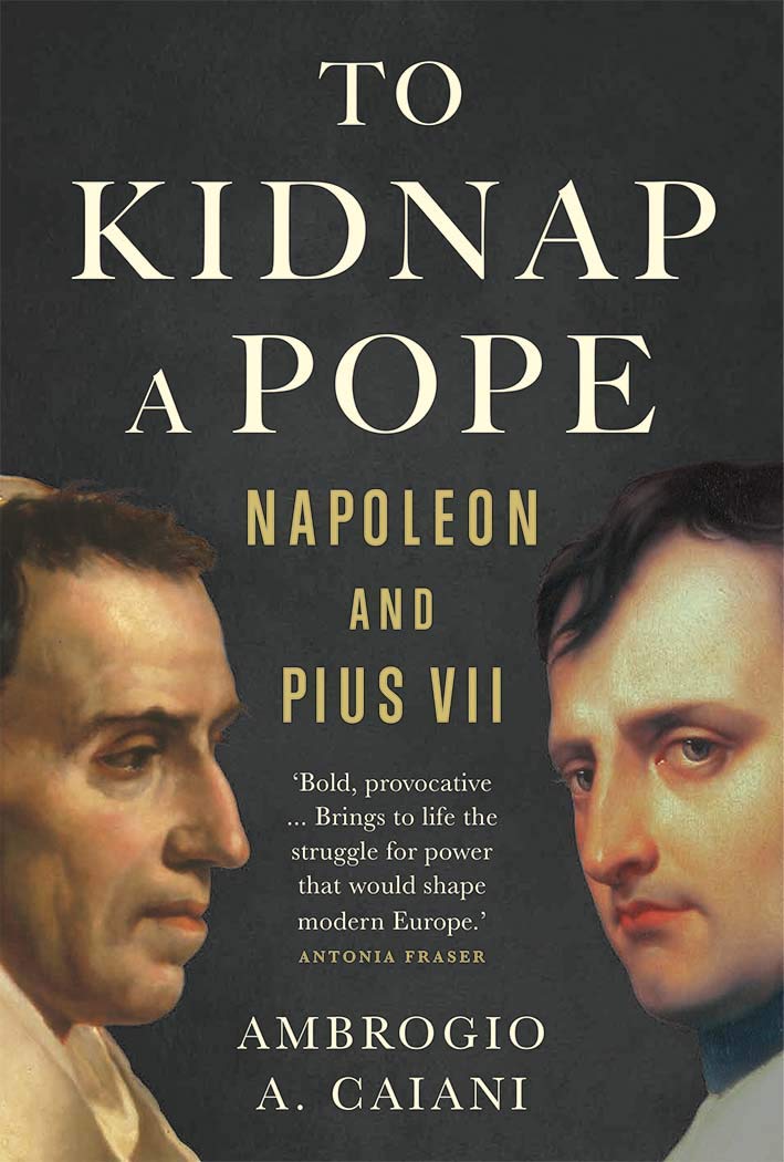 To Kidnap a Pope: Napoleon and Pius VII,Used