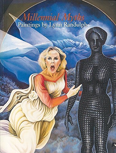Millennial Myths: Paintings by Lynn Randolph,Used