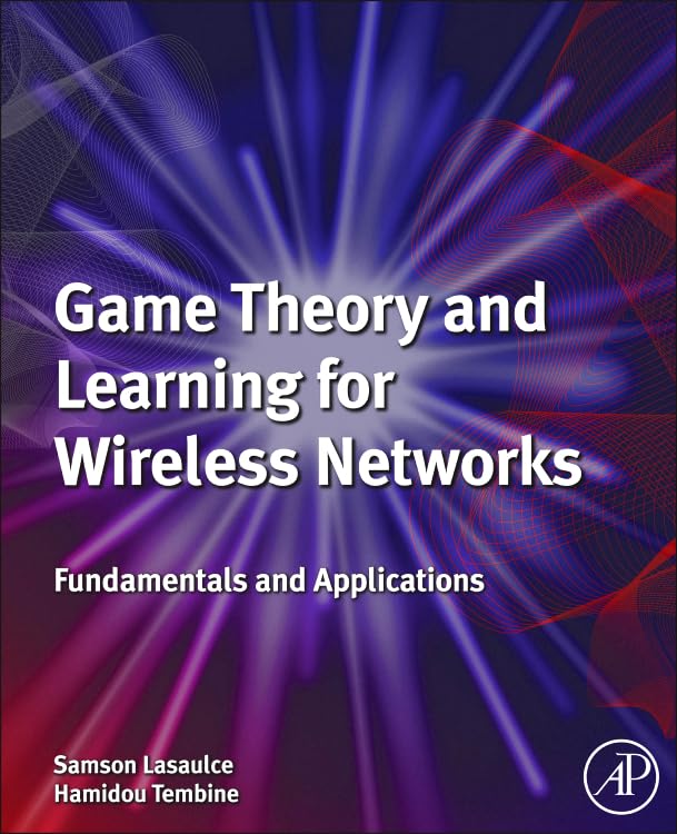 Game Theory and Learning for Wireless Networks: Fundamentals and Applications,Used
