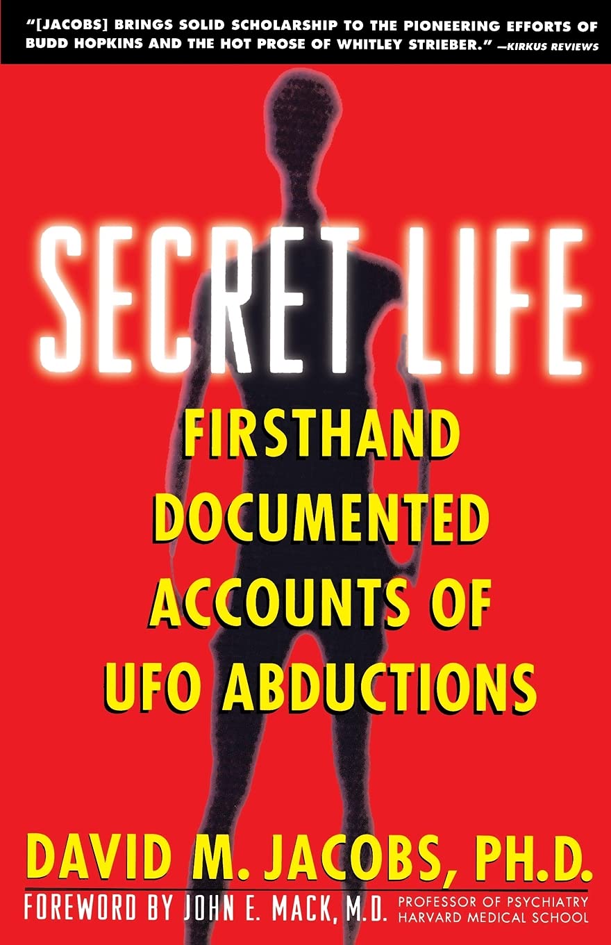 Secret Life: Firsthand, Documented Accounts Of Ufo Abductions (An Oral History Of Alien Abductions),New