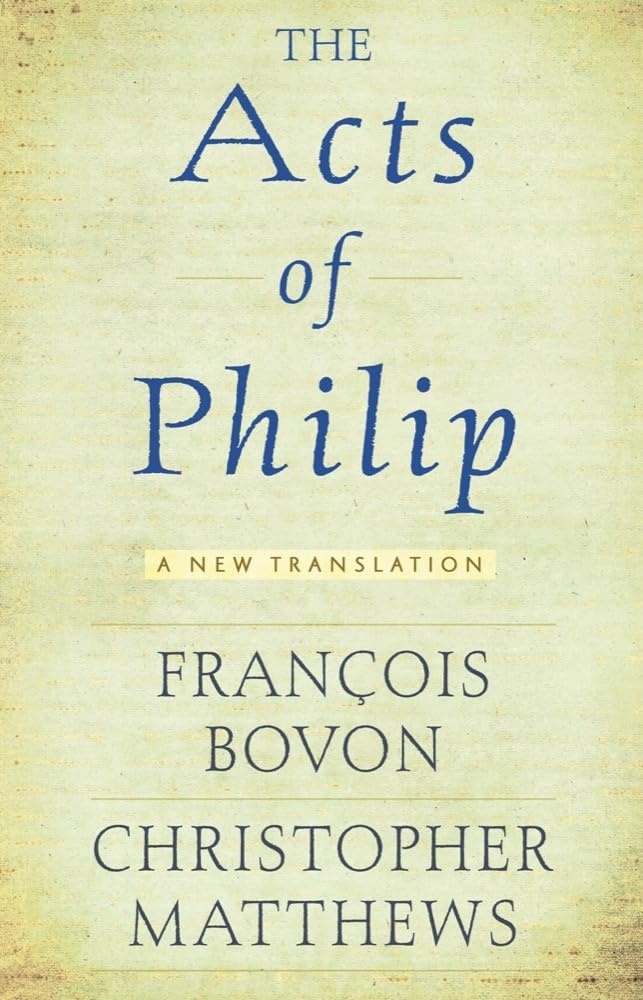 The Acts of Philip: A New Translation,Used